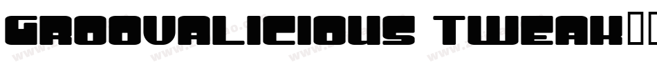 Groovalicious Tweak字体转换